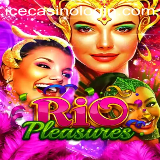 Experience the Excitement of RioPleasures at ICE Casino