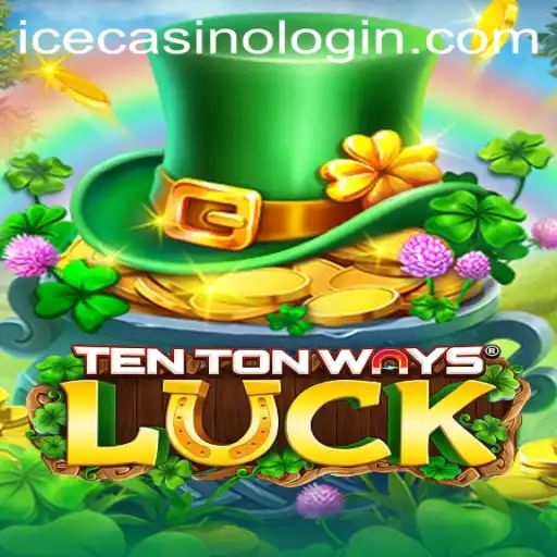 Unveiling the Excitement of TenTonWaysLuck at ICE Casino